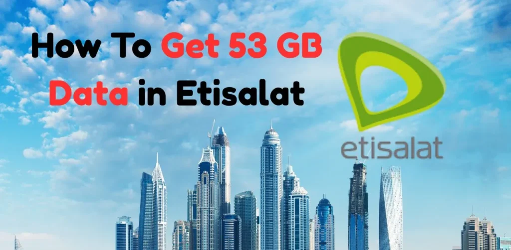 Get 53 GB Data in Etisalat
