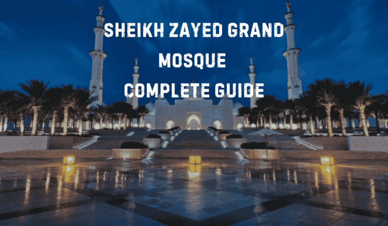 A Complete Guide to Visiting Sheikh Zayed Grand Mosque