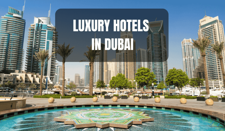 Top Luxury Hotels in Dubai for an Unmatched Travel Experience