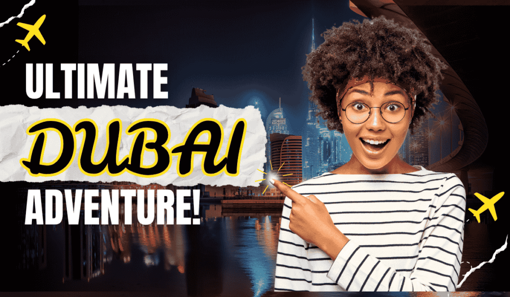 10 Unforgettable Tourist Attractions to Visit in Dubai